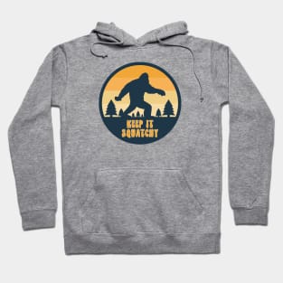 Keep It Squatchy Hoodie